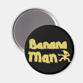 Schaltfläche Banana Man Magnet (Vorderseite/Rückseite)