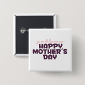 Schaltfläche "Best Mama Ever Mother's Day Button" Button (Vorne & Hinten)
