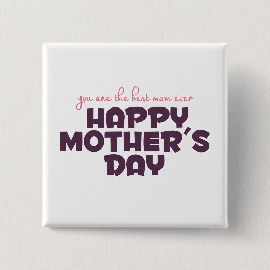 Schaltfläche "Best Mama Ever Mother's Day Button" Button (Vorderseite)