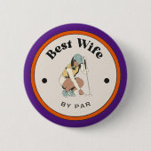 Schaltfläche - Beste Ehefrau nach Par - Golfer Button (Vorderseite)
