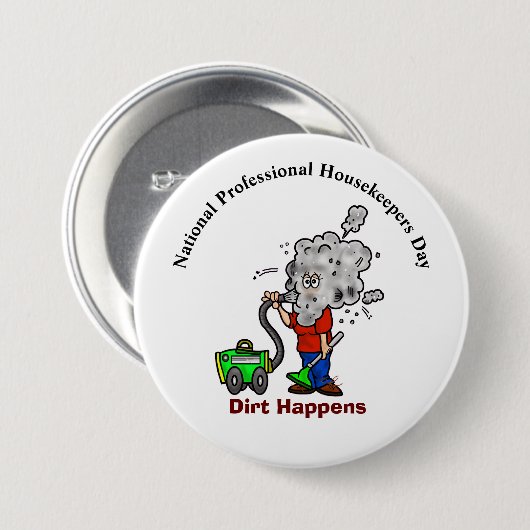 Schaltfläche "Dirt Happens" für berufliche Houseke Button (Vorne & Hinten)