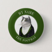 Schaltfläche "FOOTMAN CAT Name Tag Abzeichen Butto Button (Vorderseite)