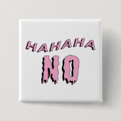 Schaltfläche "hahaha NO" Button (Vorderseite)