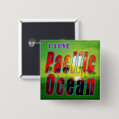 Schaltfläche "I LIEBE Pacific Ocean" Button (Vorne & Hinten)