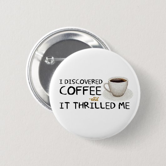 Schaltfläche "Ich habe Kaffee entdeckt" Button (Vorne & Hinten)