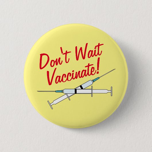 Schaltfläche "Impfung nicht warten" Button (Vorderseite)