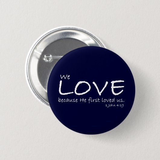 Schaltfläche Liebe (1. John 4:19) Button (Vorne & Hinten)