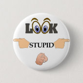 Schaltfläche "Look Stupid" Button (Vorderseite)