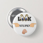Schaltfläche "Look Stupid" Button (Vorne & Hinten)