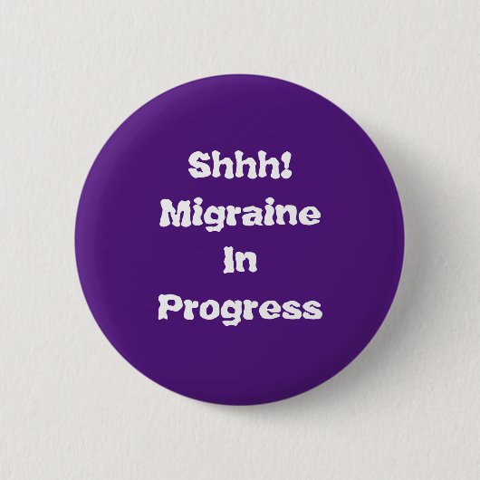 Schaltfläche "Migräne in Progress" Button (Vorderseite)