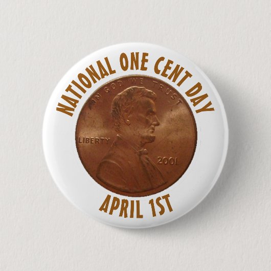 Schaltfläche "National One Cent Day 1. April Holid Button (Vorderseite)
