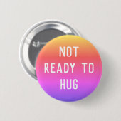 Schaltfläche Nicht bereit zum Umarmen (Sunset) Button (Vorne & Hinten)