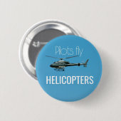 Schaltfläche "Piloten fliegen Hubschrauber" Button (Vorne & Hinten)