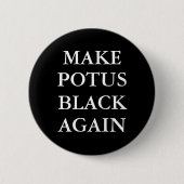Schaltfläche "POTUS NOCH EINMAL SCHWARZ MACHEN" Button (Vorderseite)