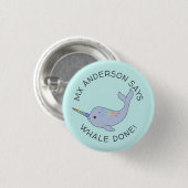 Schaltfläche Rainbow Narwhal Whale Done Button (Vorne & Hinten)
