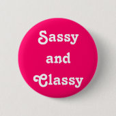 Schaltfläche "Sassy and Classy" Button (Vorderseite)