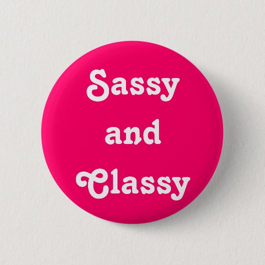 Schaltfläche "Sassy and Classy" Button (Vorderseite)