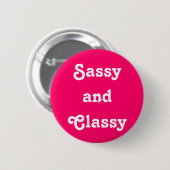 Schaltfläche "Sassy and Classy" Button (Vorne & Hinten)