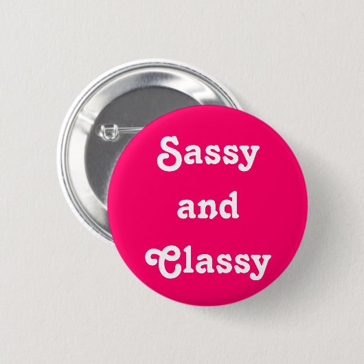 Schaltfläche "Sassy and Classy" Button (Vorne & Hinten)