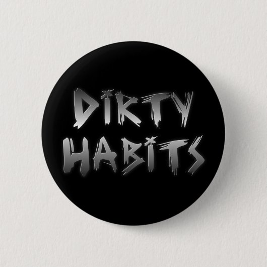 Schaltfläche "Silver Scratch Dirty Habits" Button (Vorderseite)