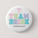 Schaltfläche Team Bride Button<br><div class="desc">Fun "Team Theme" Schaltflächen. Wenn Sie den "Titel",  den Sie gewollt haben,  nicht sehen,  lass einfach wissen und ich werde das für Sie erstellen. E-Mail paula@labellarue.com</div>