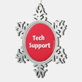 Schaltfläche "Technischer Support - Red Panic" Schneeflocken Zinn-Ornament (Rechts)