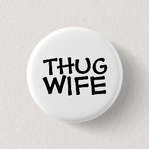 SCHALTFLÄCHEN FÜR DIE THUG-EHEFRAU BUTTON