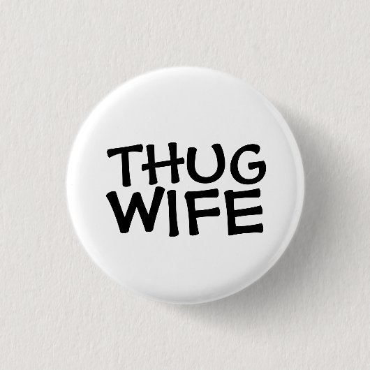 SCHALTFLÄCHEN FÜR DIE THUG-EHEFRAU BUTTON (Vorderseite)