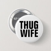 SCHALTFLÄCHEN FÜR DIE THUG-EHEFRAU BUTTON (Vorne & Hinten)