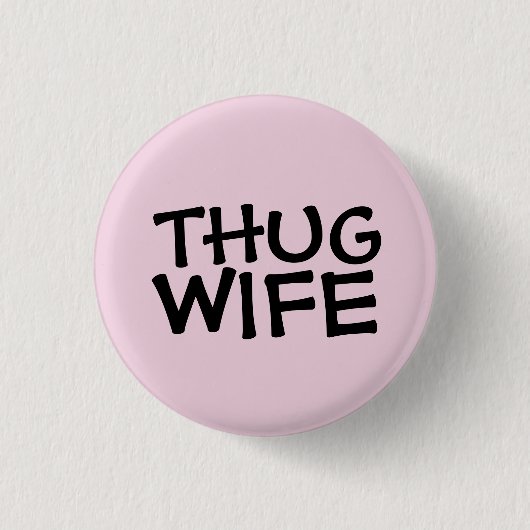 SCHALTFLÄCHEN FÜR DIE THUG-EHEFRAU BUTTON (Vorderseite)