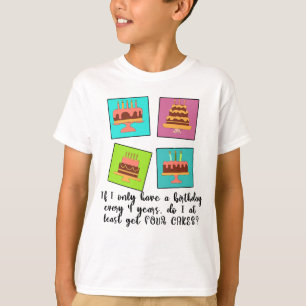 Schaltjahr Geburtstag Bekomme ich VIER TORTEN T-Shirt