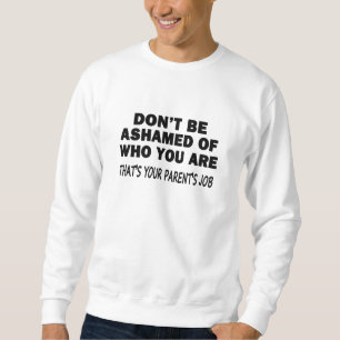 Schäme Dich Nicht Sweatshirt