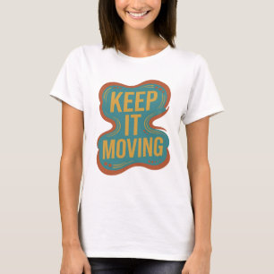 Scharfe Orange KEEP IT MOVING Benutzerdefiniertes T-Shirt