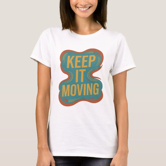 Scharfe Orange KEEP IT MOVING Benutzerdefiniertes T-Shirt (Vorderseite)