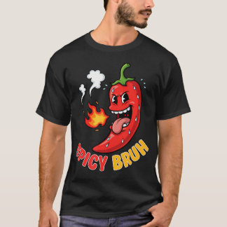 Scharfe Pepper Bruh Heiße Chili Lustige Mexikanisc T-Shirt