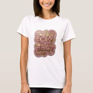 Scharfes Gold ICH BIN 50 WAS JETZT Benutzerdefinie T-Shirt