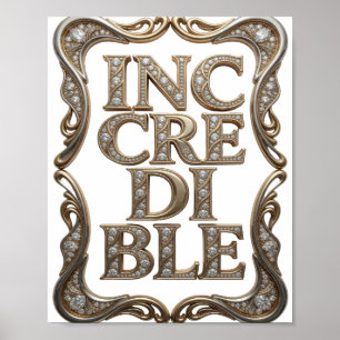 Scharfes Gold UNGLAUBLICH Textdesign Poster