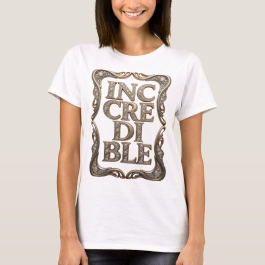 Scharfes Gold UNGLAUBLICH Textdesign T-Shirt (Vorderseite)
