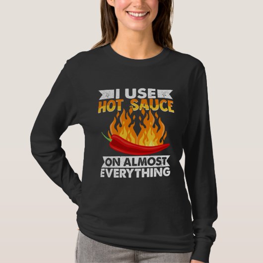 Scharfes Paprika-Essen, auf dem ich fast immer hei T-Shirt (Vorderseite)