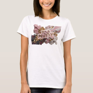 Scharlachrotes TOO PRETTY Zitat-Shirt T-Shirt