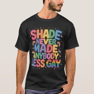 Schatten hat noch niemanden weniger stolz auf den T-Shirt