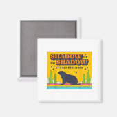 Schatten oder kein Schatten, es ist meine Geburtst Magnet (Vorderseite/Rückseite)