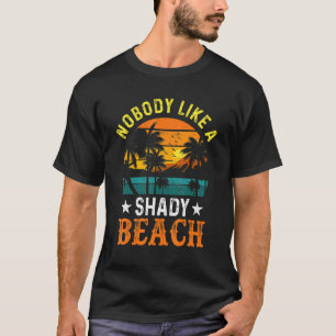 Schattige Strandfrauen Niemand mag einen schattige T-Shirt