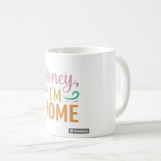 Schatz, ich bin Zuhause Kaffeetasse (VorderseiteRechts)