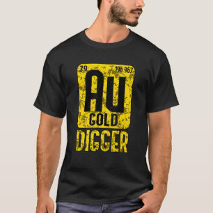 Schatzsuche Goldwascher Gold Au Symbol Periode T-Shirt