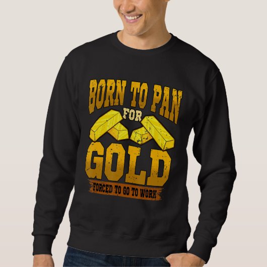 Schatzsucher Gold Panner Sweatshirt (Vorderseite)