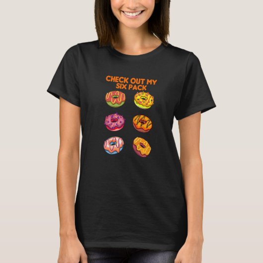 Schau Dir Mein Sechserpack Donut an T-Shirt (Vorderseite)