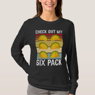 Schau Dir Mein Sechserpack  Taco an T-Shirt