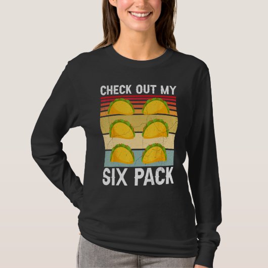 Schau Dir Mein Sechserpack Taco an T-Shirt (Vorderseite)