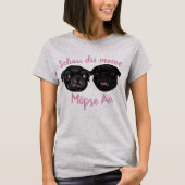 Schau dir meine Mopse An T-Shirt (Vorderseite)
